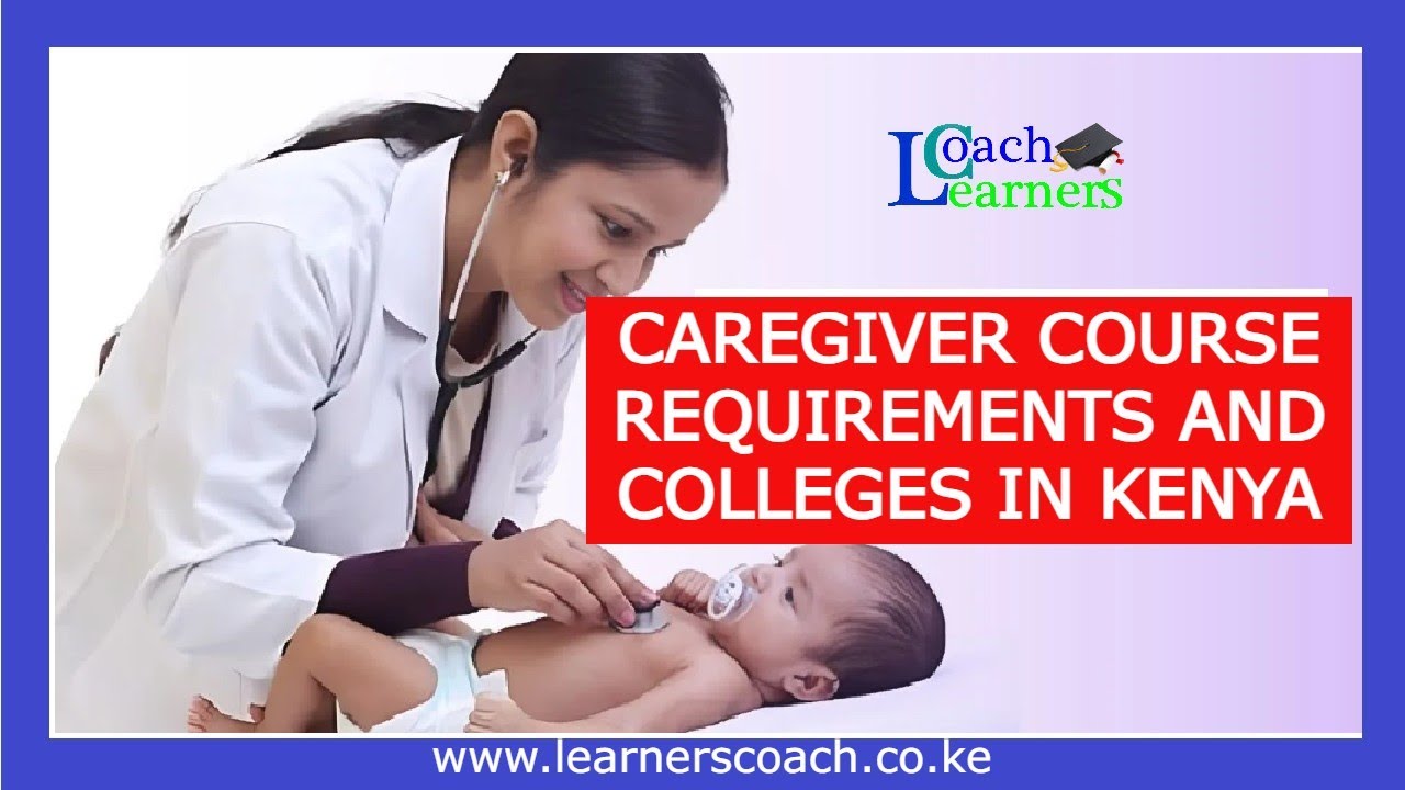caregiver-course-requirements-and-colleges-in-kenya-youtube