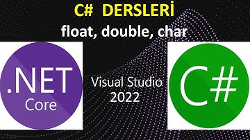 C# Dersleri : Visual Studio 2022 C# Giriş | C# Programlama C# Veri Tipleri Float Double Char