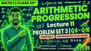 Class 10th Math 1 | Arithmetic Progression | Problem Set 3 Q.6 to Q.10 | Lecture 11 (MH Board)