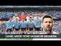 "LIONEL MESSI" TETAP DATANG BERSAMA ARGENTINA KE INDONESIA || FIFA MACTH DAY