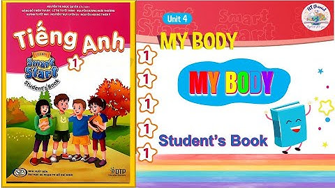 TIẾNG ANH LỚP 1l Unit 4 : My body  l  smart start 1 l English grade 1 l HT English for you