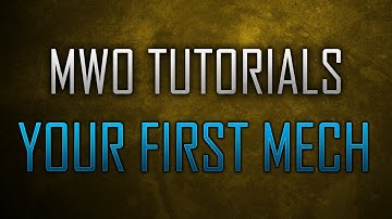 MWO Tutorials - Getting your First Mech