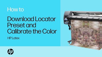 Downloading a Locator Preset and Calibrating the Color | HP Latex | HP Support