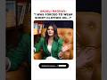 Anjali Raghav: "I was forced to wear Short Clothes on...!"