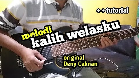 kalih welasku Deny Caknan tutorial melodi (nada dasar Em)