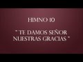 Himnos SUD No. 10 &quot; Te damos Señor nuestras gracias &quot;