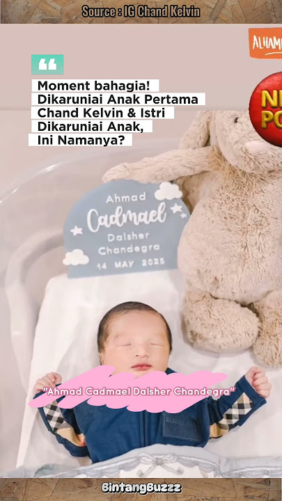 Chand Kelvin dikaruniai anak pertama bernama Ahmad Cadmael Dalsher Chandegra 🥰 #shorts #shortvideo