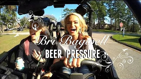 Bri Bagwell - Beer Pressure (official video/single)