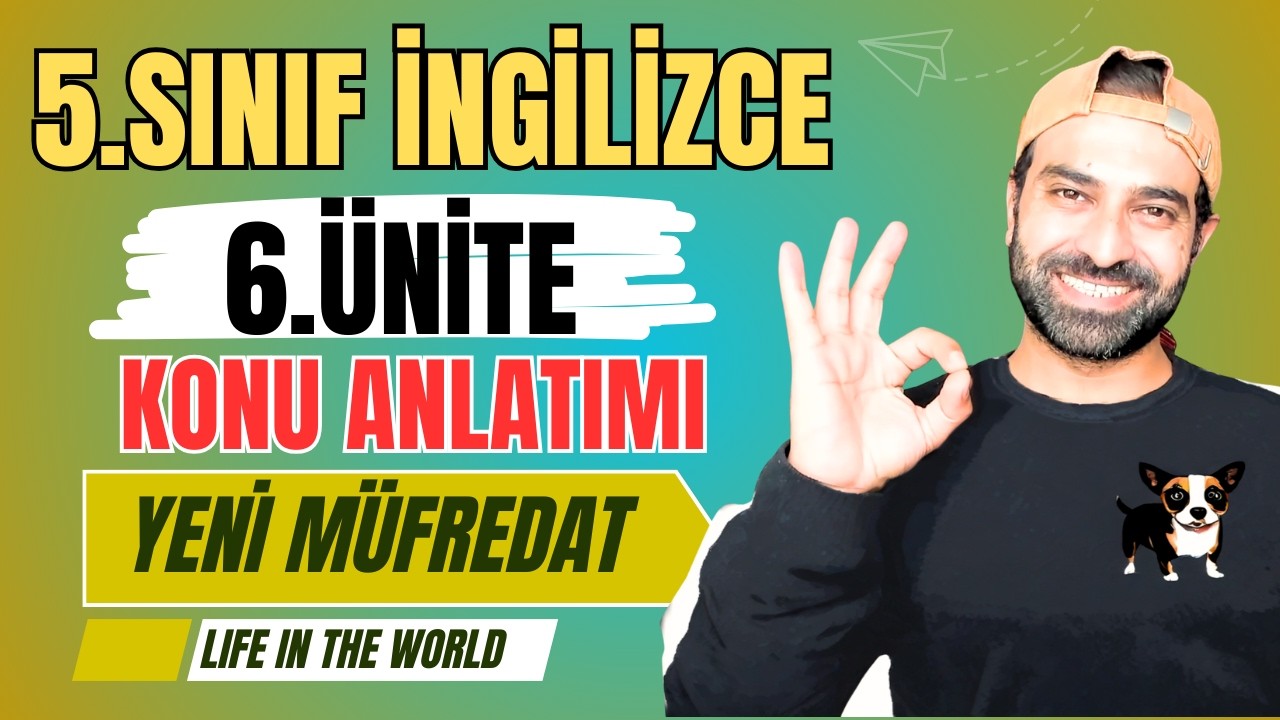 5. SINIF İNGİLİZCE 6. ÜNİTE KONU ANLATIMI 2026 | LIFE IN THE WORLD