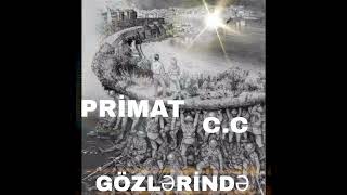 C.C × PRİMAT - GÖZLƏRİNDƏ(Official music)