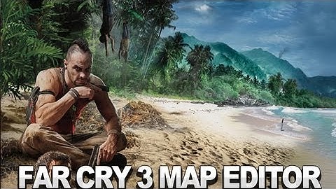Far Cry 3 Map Editor Trailer