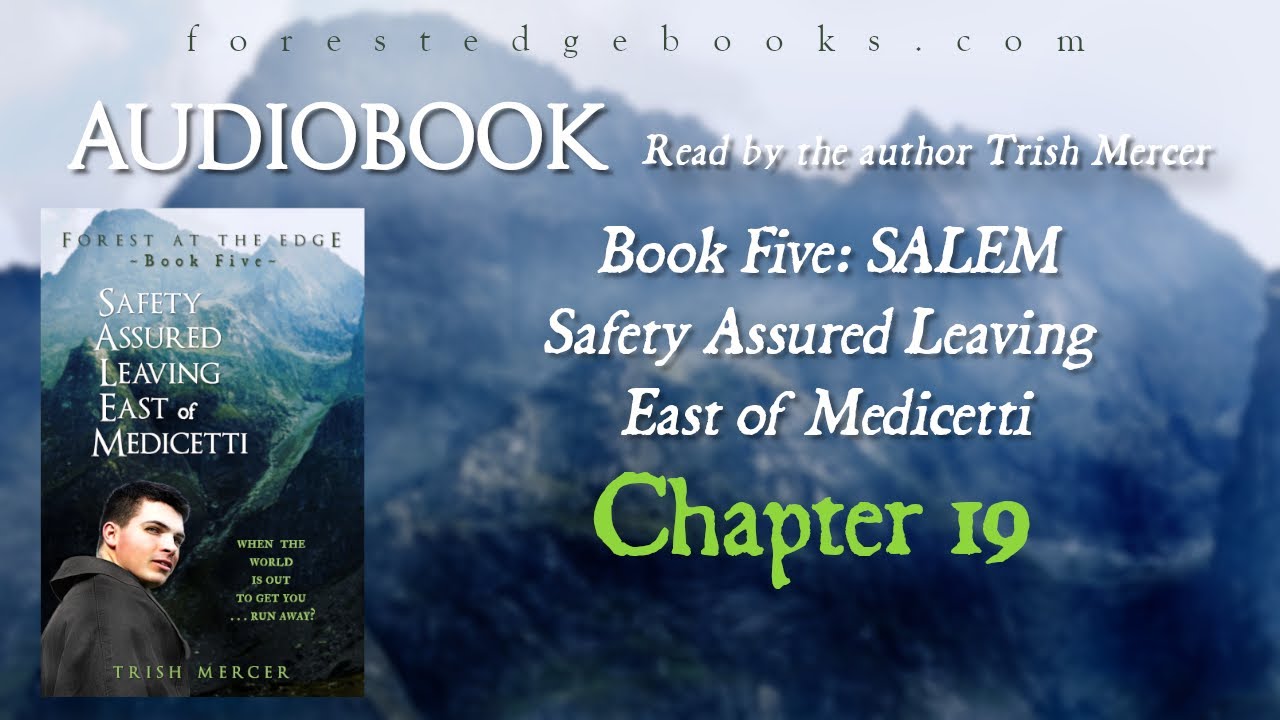 Audiobook: Book 5, Chapter 19--"Salem: Safety Assured Leaving East of Medicetti"