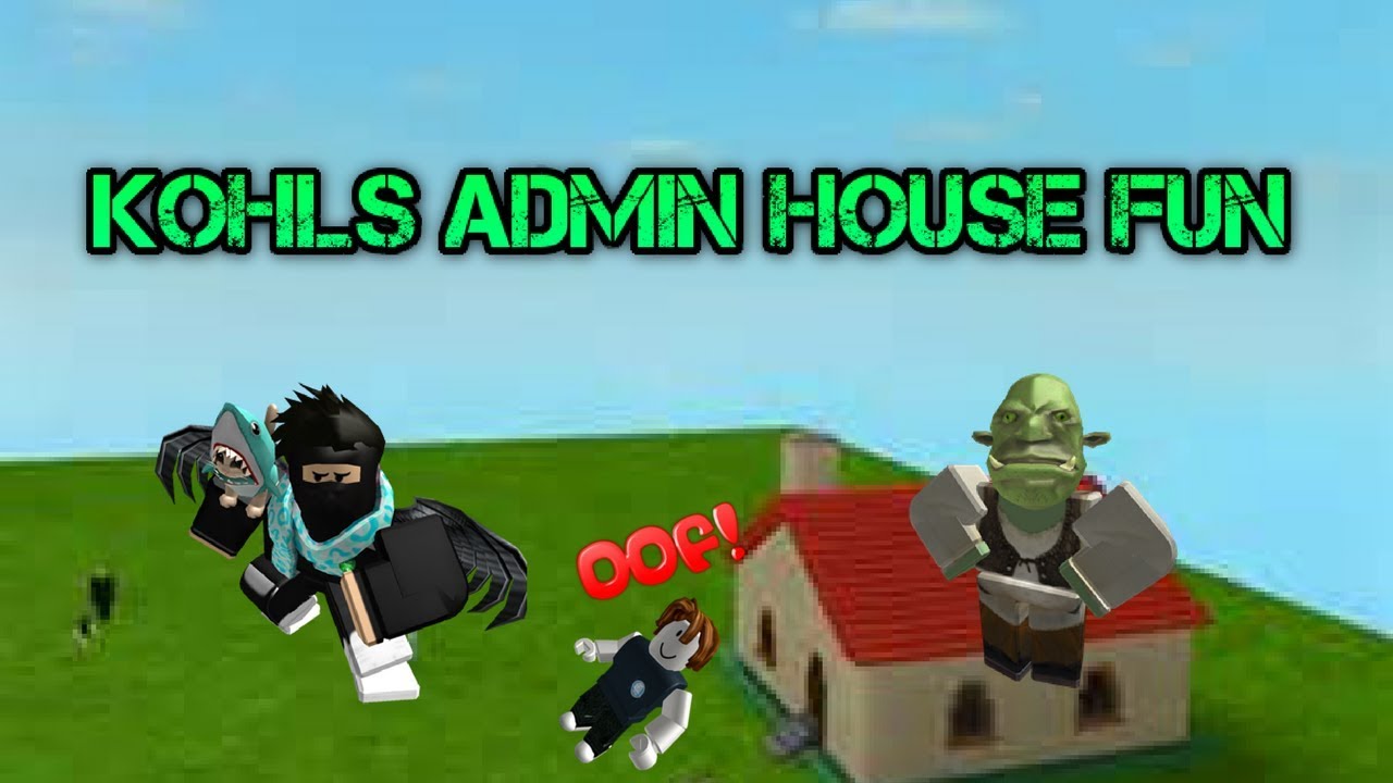 Kohls Admin House fun with godzilla20099! roblox download
