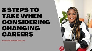 8 Steps to Take When Considering Changing Careers
