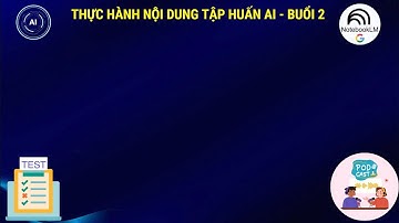 THỰC HÀNH TẬP HUẤN AI - WS2 NGÀY 12/7/2025