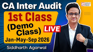 CA Inter Audit 1st Class with Time Stamps | Demo Class | Jan May Sep 2026 | CA Siddharth Agarwal