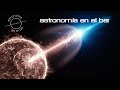 Rayos Gamma y El Sistema Solar - Astronomía en el Bar - 22/08/2022