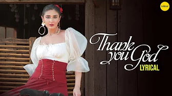 Thank You God Lyrical Song | Dhvani Bhanushali | Official Dance Video | Piyush-Shazia Choreography
