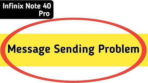 infinix note 40 Pro me message send nahin ho raha hai, how to fix message sending problem in infinix