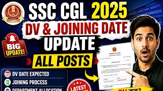 SSC CGL 2025 DV &amp; Joining Date Update | All Posts Latest Schedule