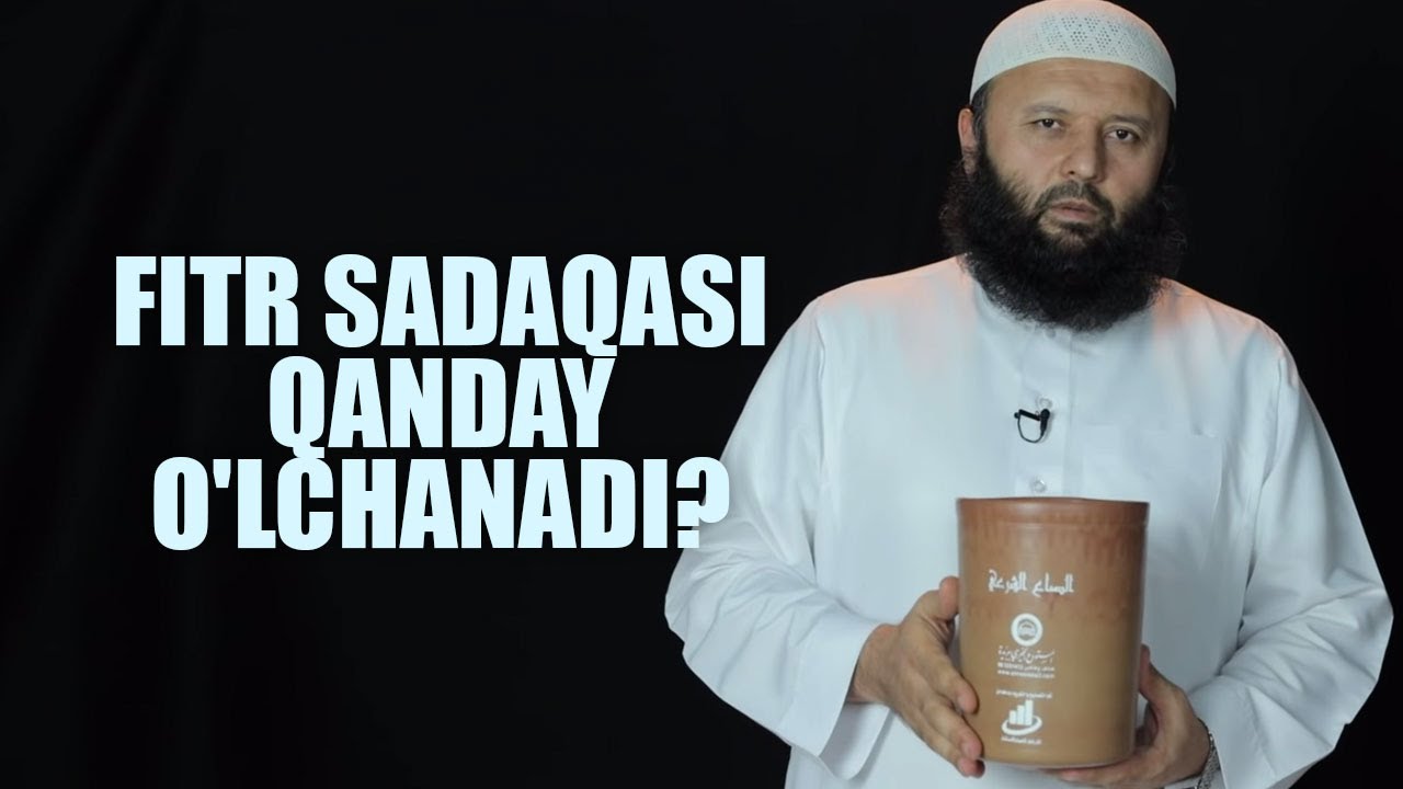 Download Fitr sadaqasi qanday o'lchanishini bilasizmi? | Shayx Sodiq Samarqandiy