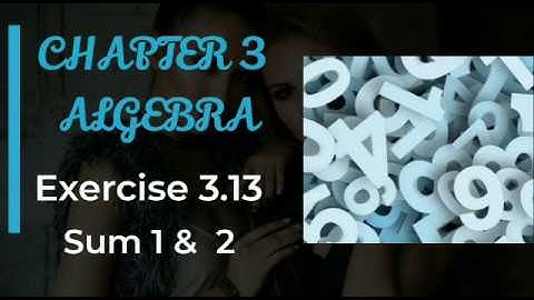 Tamilnadu Samacheer 10 Maths New Syllabus Algebra Exercise 3.13 Sum 1 & 2