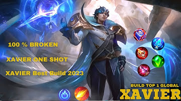 TOP 1 XAVIER HACK DAMAGE BUILD & EMBLEM 2023 | XAVIER USER MUST TRY THIS BROKEN BUILD XAVIER - MLBB