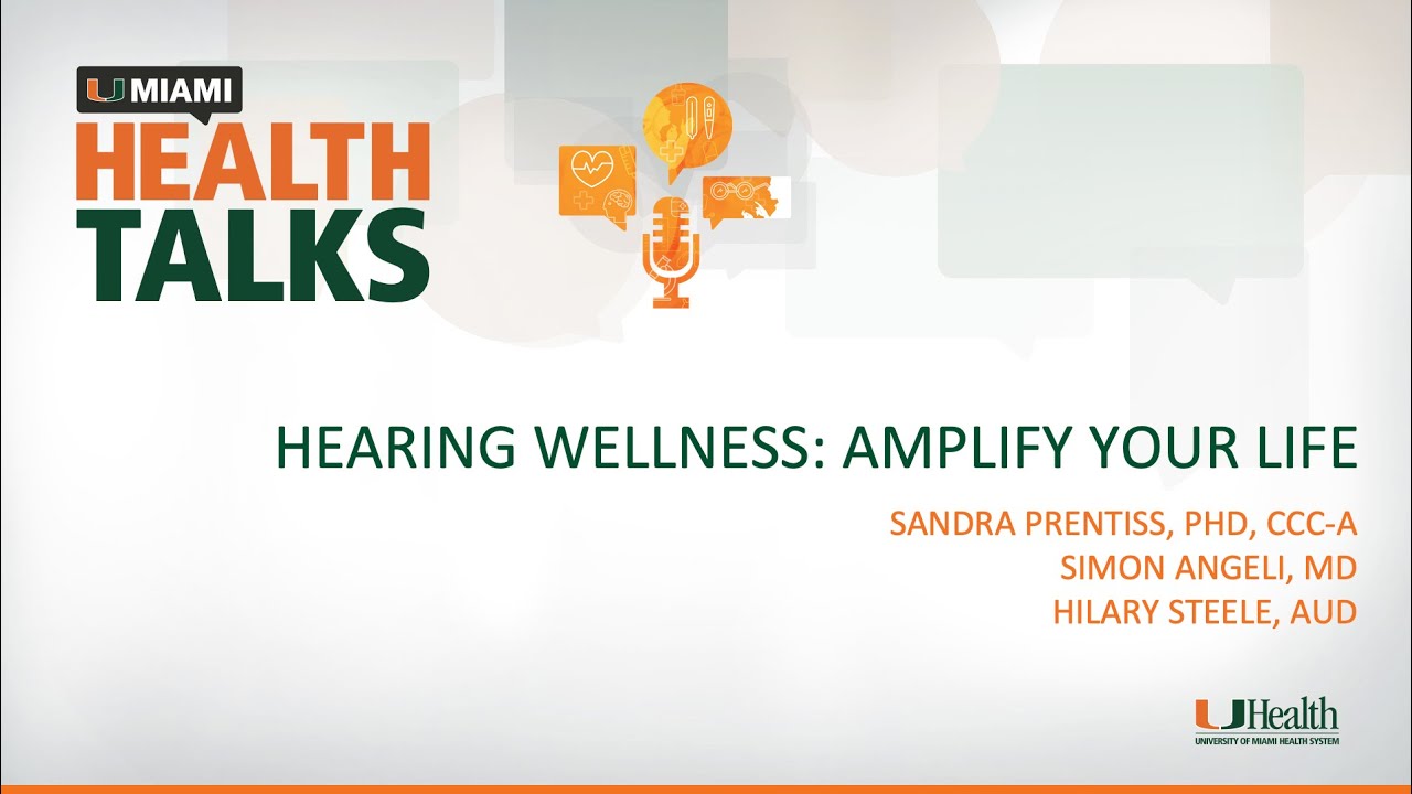 UMiami Health Talk Hearing Wellness Amplify Your Life YouTube umiami-health-talk-hearing-wellness-amplify-your-life-youtube