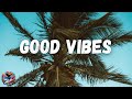 Good Vibes - Chill House - Perfect for Background music for family and friends get together - Chill