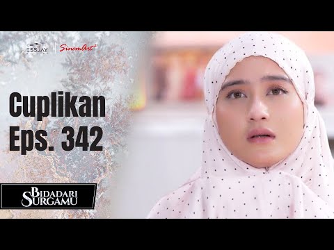 BIDADARI SURGAMU | Cuplikan Eps. 342