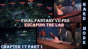 Final Fantasy 7 Remake PS5 - Chapter 17 Part 1 HARD Mode Deliverance from Chaos - Full Walkthrough