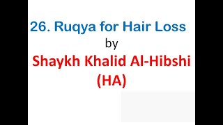 Ruqyah Shariah - 26. Ruqya for Hair Loss by Shaykh Khalid Al-Hibshi (HA) by RUQYAH SHARIAH 8,045 views 3 years ago 40 minutes