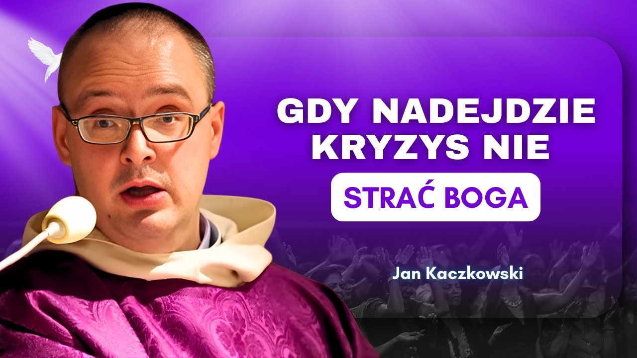 Jan Kaczkowski Kazania - Wiara Oparta Na Emocjach: Prędzej Czy Później Pęknie