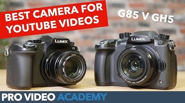 The Best Camera For Youtube Videos - Panasonic G85 or Panasonic GH5
