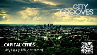 Capital Cities: Lazy Lies (CliffLight remix)