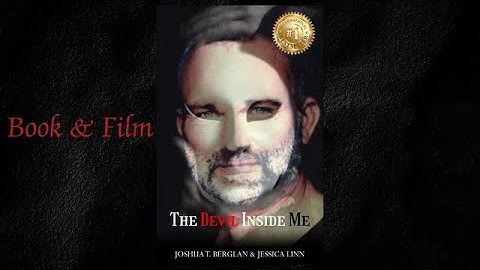 The Devil Inside Me - Film & Book by Joshua T Berglan and Jessica Linn [ULTIMATE HORROR EXPERIENCE]