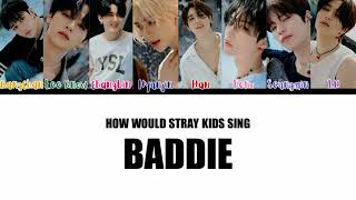 How Would STRAY KIDS Sing Baddie by IVE Color Coded Lyrics