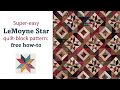 LeMoyne Star quilt-block pattern: free how-to
