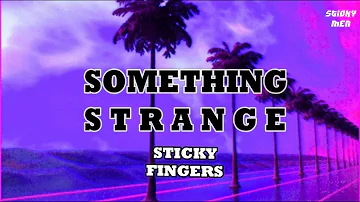 Something Strange - Sticky Fingers ft. REMI [Subtitulada al Español]