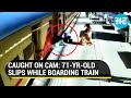 Watch: Eldery woman falls into gap between moving train, platform; sustains multiple injuries