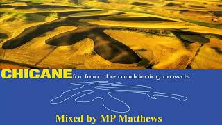 Chicane -  Far From the Maddening Crowds Mixed by MP Matthews