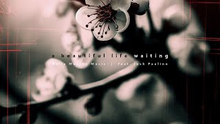 A Beautiful Life Waiting (feat. Josh Paulino) - Lyric Video