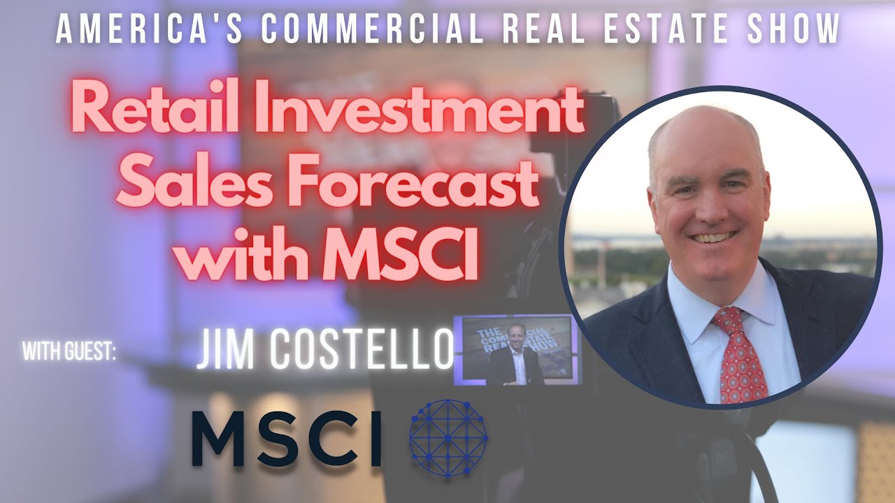 Retail Sales & Investment Update with MSCI