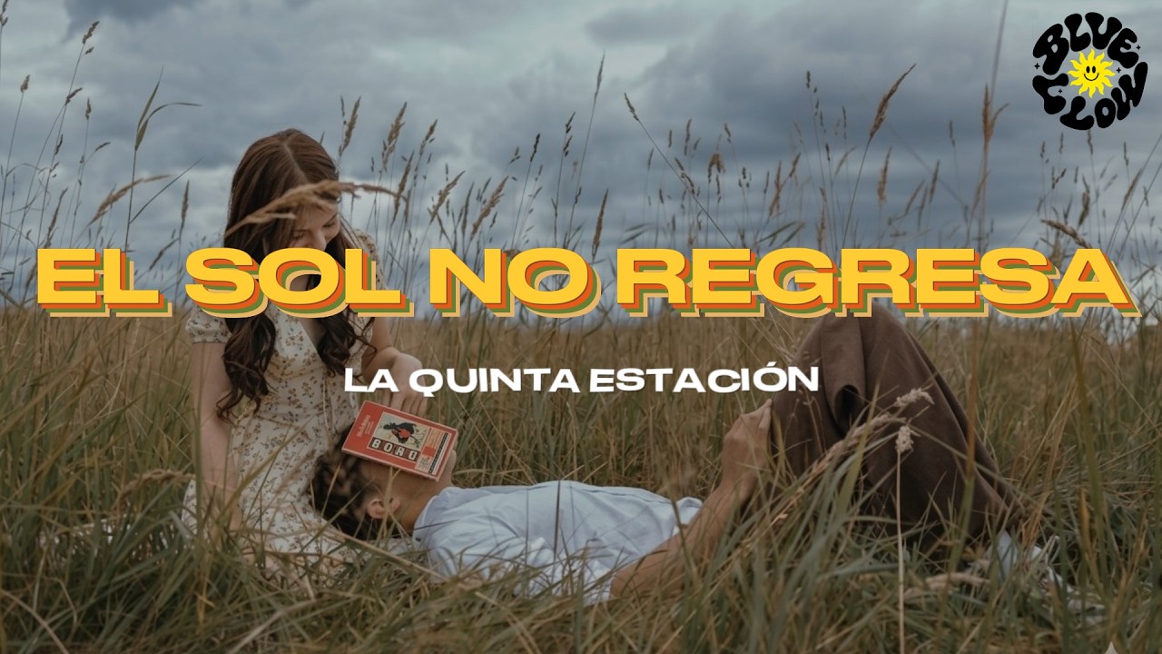 La Quinta Estación - El Sol No Regresa (Letra/Lyrics)