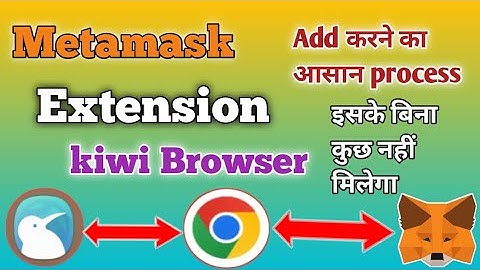 Metamask Add kiwi Browser|Metamask Extension add kaise kare |Metamask Extension add kiwi Browser