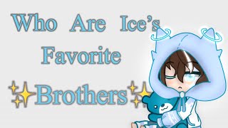 Who are Ice favorite brothers❄️ // baby boboiboy Ice // GC Skit