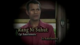 Hamid Renwarin - RANG NI SUHUT