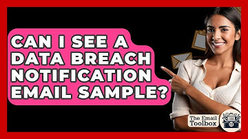 Can I See A Data Breach Notification Email Sample? - TheEmailToolbox.com