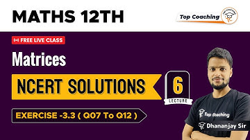 Matrices - NCERT Solutions | Class 12 Maths Chapter 3 | Part 6 | Exercise 3.3 (Q7 - Q12)