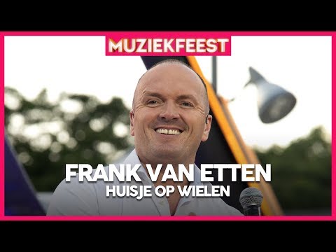 Frank van Etten - Huisje op wielen | Muziekfeest op het Plein 2019